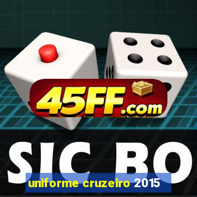 uniforme cruzeiro 2015